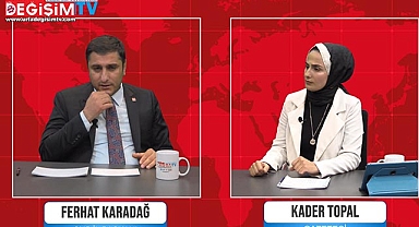 CHP İl Başkanı Ferhat Karadağ Urfa Değişim TV'de
